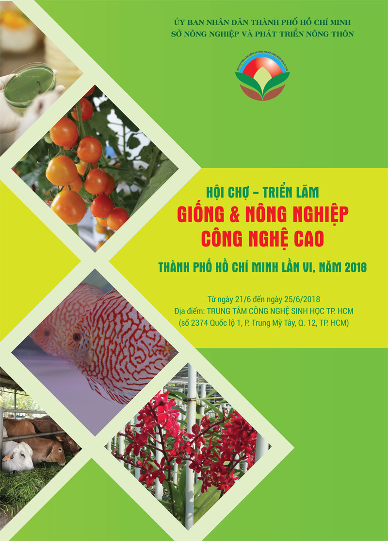 Hội chợ - Triển lãm Giống và Nông nghiệp công nghệ cao Thành Phố Hồ Chí Minh lần VI, năm 2018