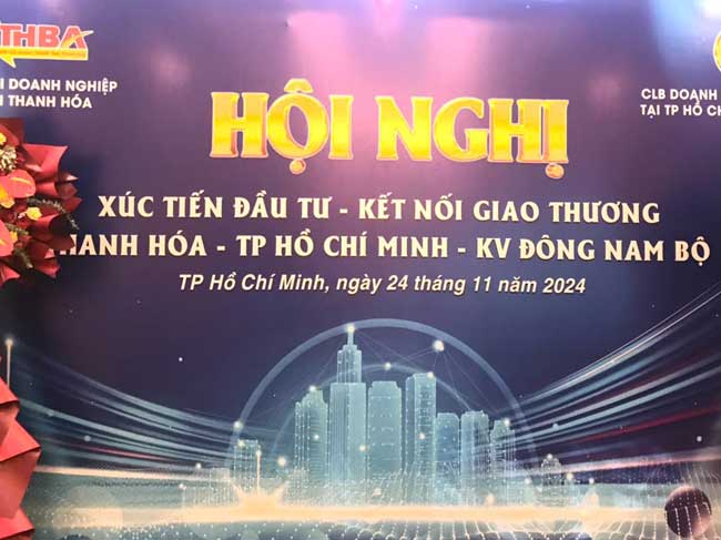 Hội nghị Xúc tiến đầu tư – Kết nối giao thương: Thanh Hóa - Thành phố Hồ Chí Minh và các tỉnh miền Đông Nam Bộ